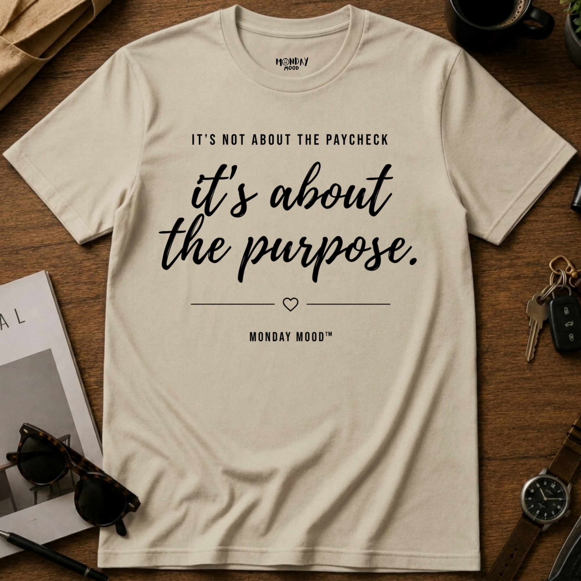 It's not about the paycheck T-Shirt