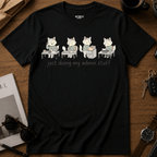 Just Doing My Admin Stuff T-Shirt