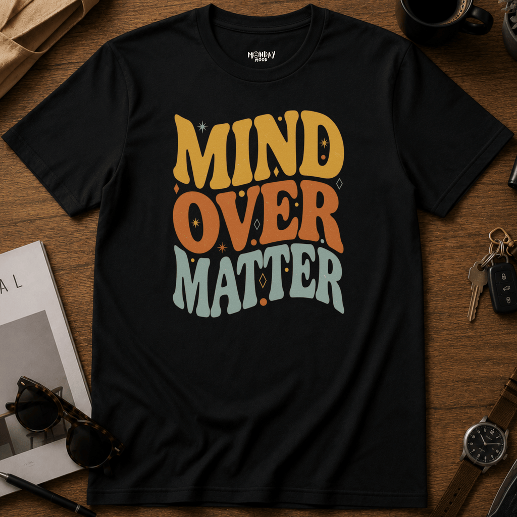 Mind Over Matter T-Shirt