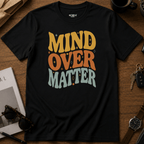 Mind Over Matter T-Shirt