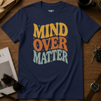 Mind Over Matter T-Shirt