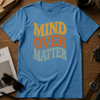 Mind Over Matter T-Shirt