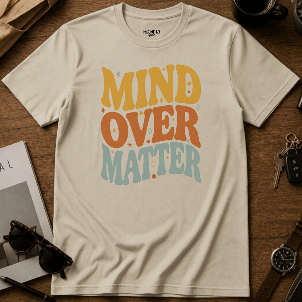 Mind Over Matter T-Shirt