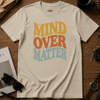 Mind Over Matter T-Shirt