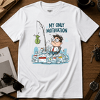 My Only Motivation T-Shirt