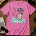 My Only Motivation T-Shirt
