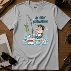 My Only Motivation T-Shirt