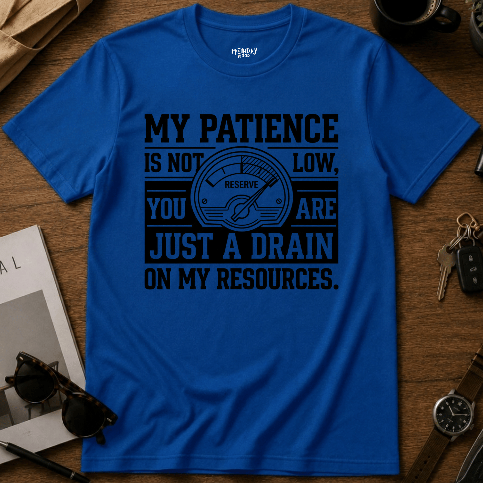 Drain On My Resources T-Shirt