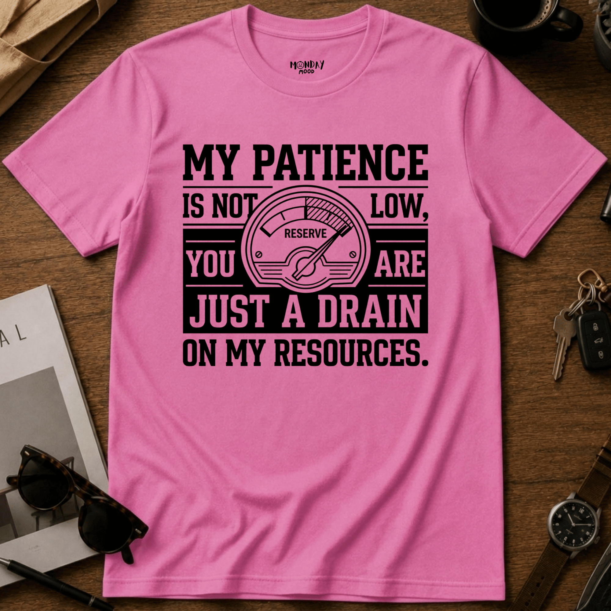 Drain On My Resources T-Shirt