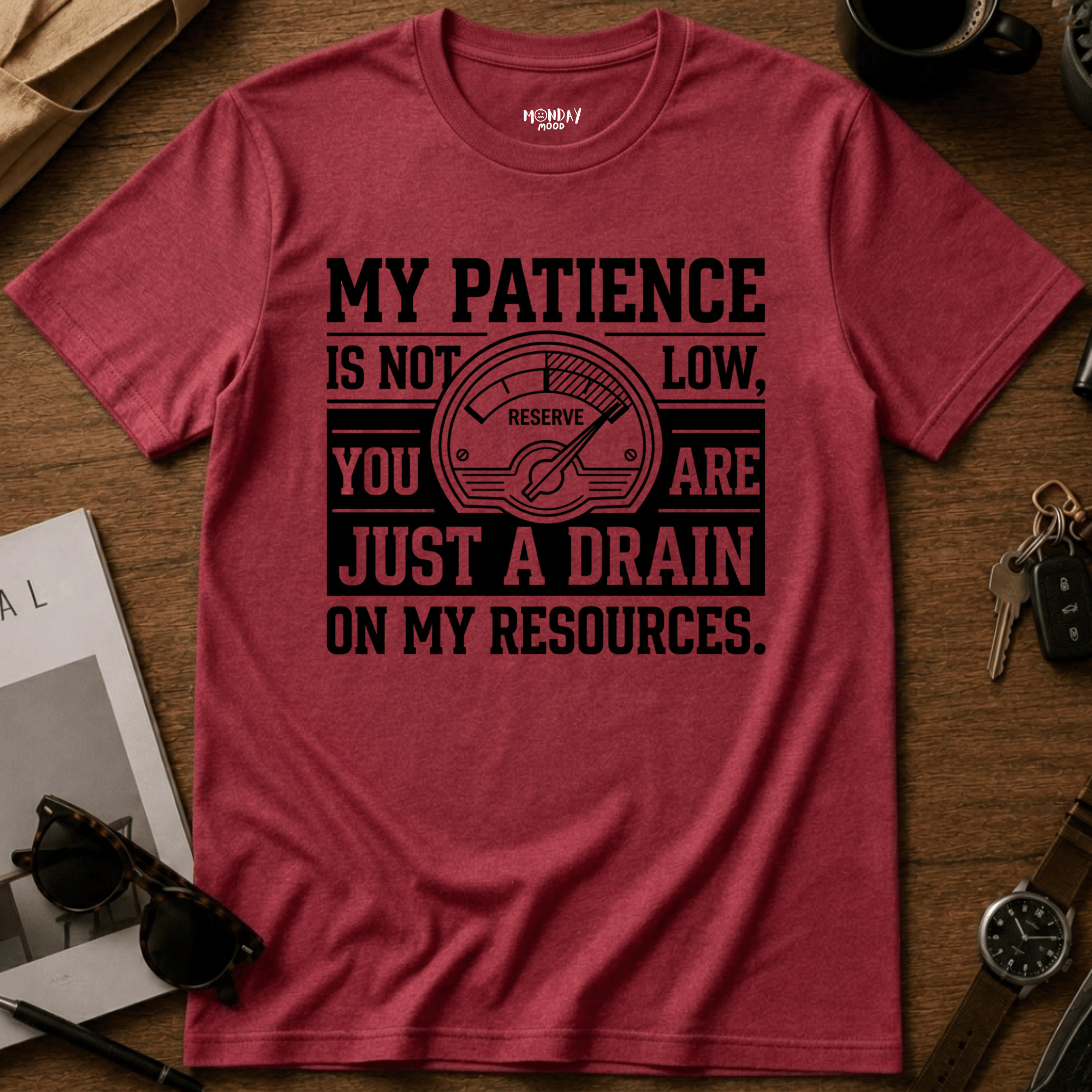 Drain On My Resources T-Shirt