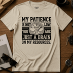 Drain On My Resources T-Shirt