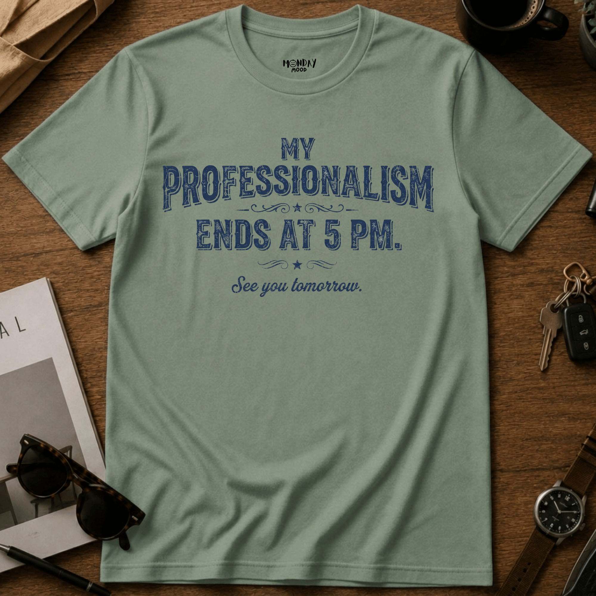 My Professionalism Ends At 5 PM T-Shirt