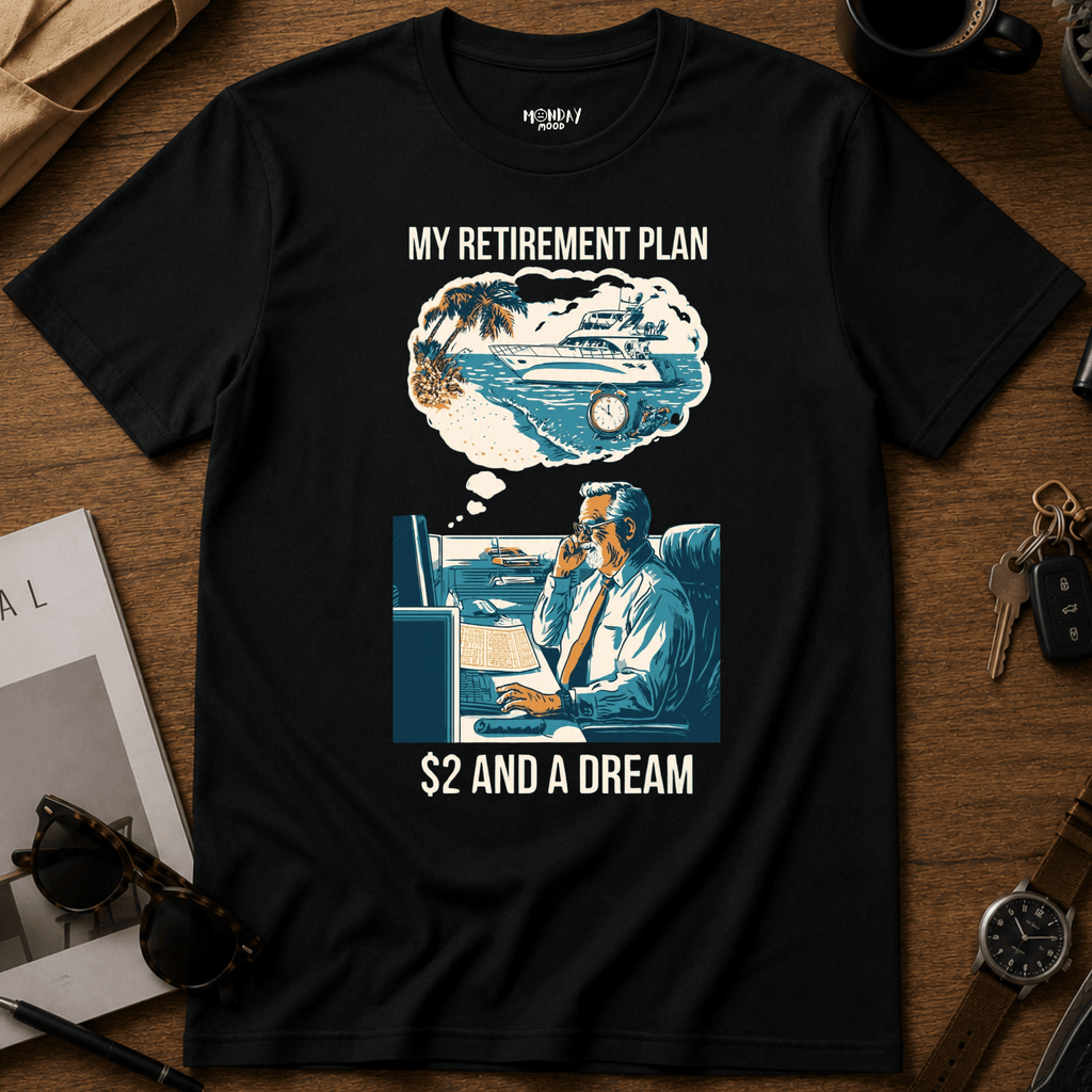 My Retirement Plan T-Shirt