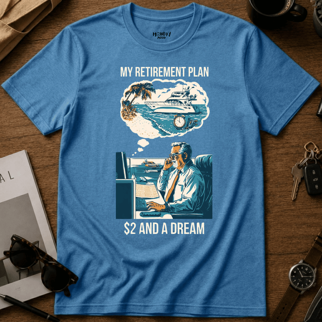 My Retirement Plan T-Shirt