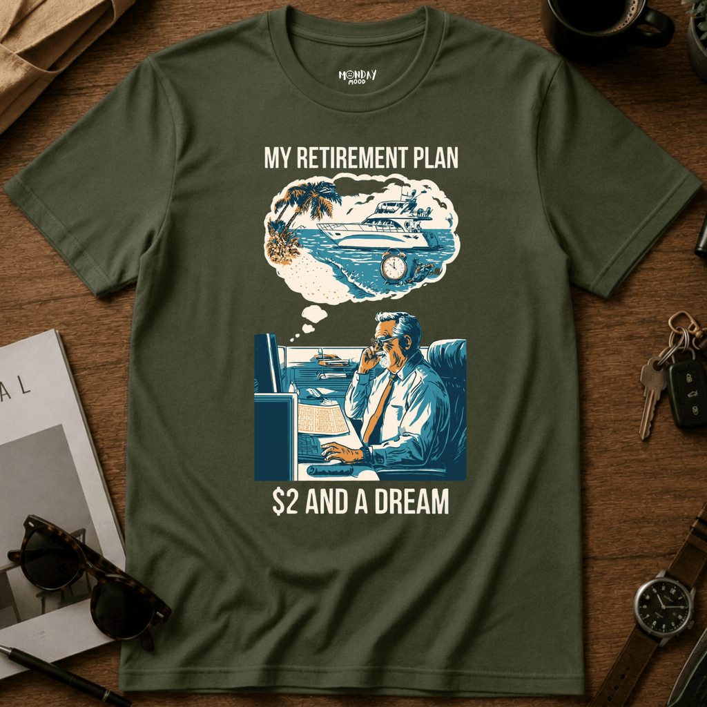 My Retirement Plan T-Shirt