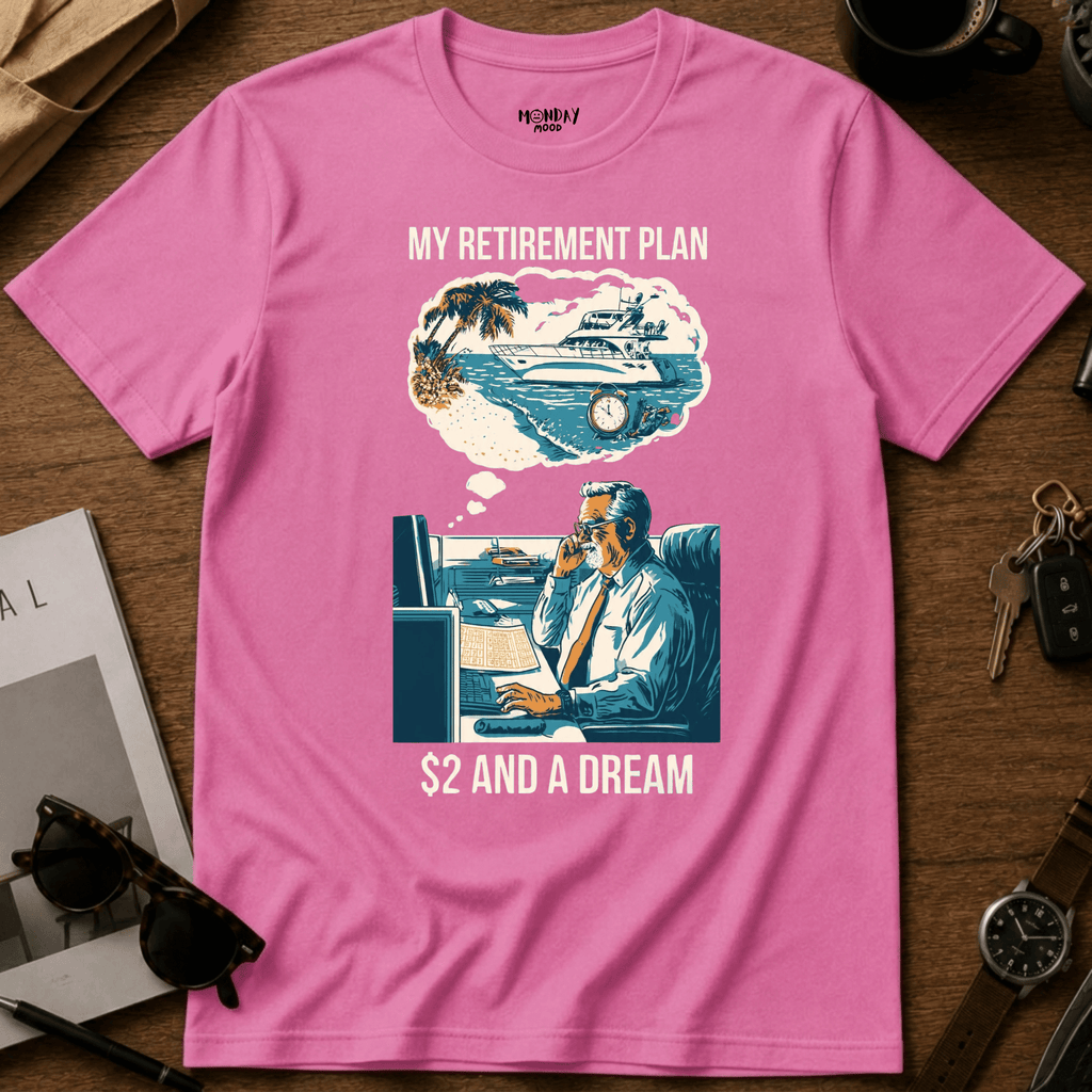 My Retirement Plan T-Shirt