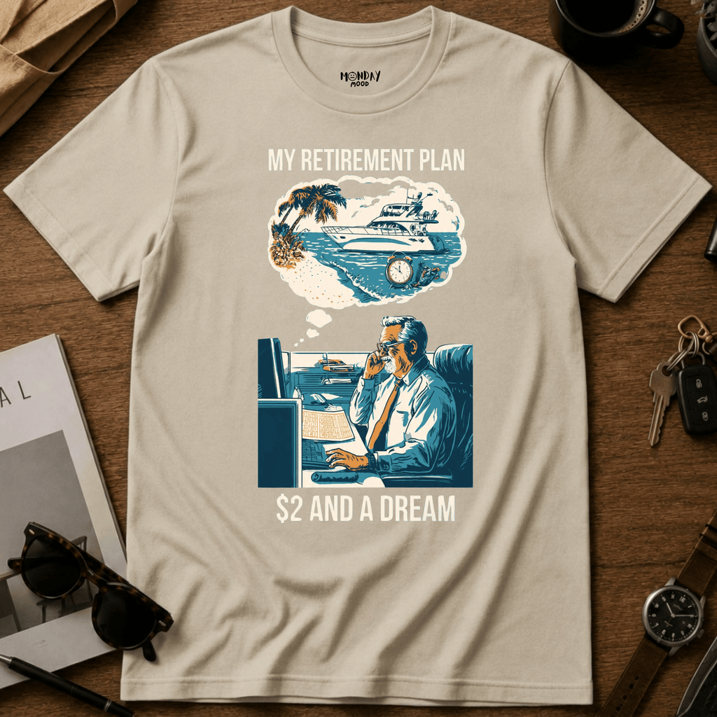My Retirement Plan T-Shirt