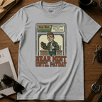 Near Mint Until Payday T-Shirt