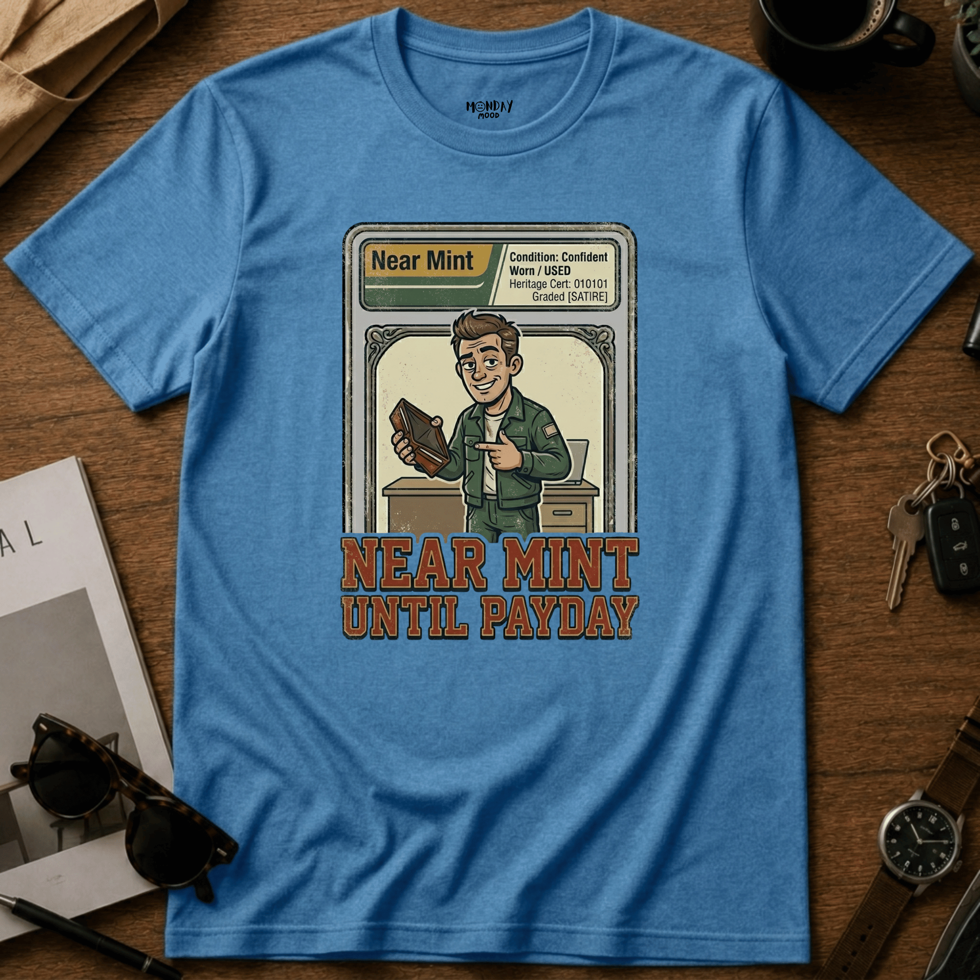 Near Mint Until Payday T-Shirt