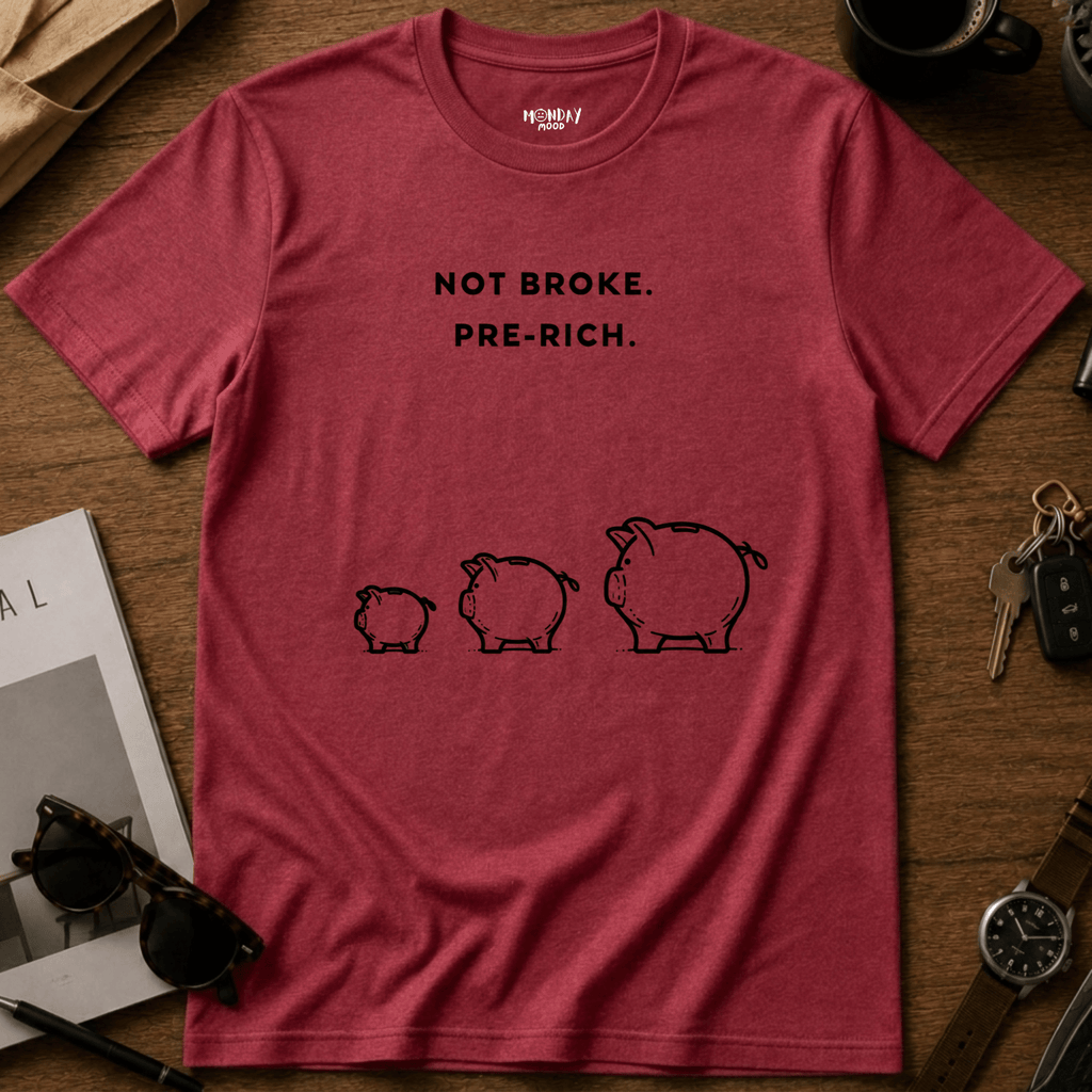 Not Broke Pre Rich T-Shirt