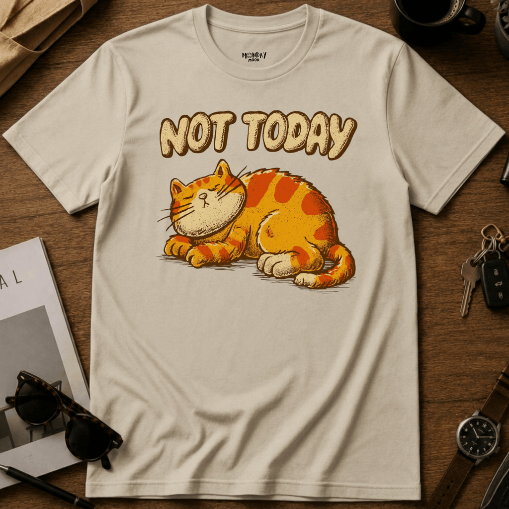 Not Today T-Shirt
