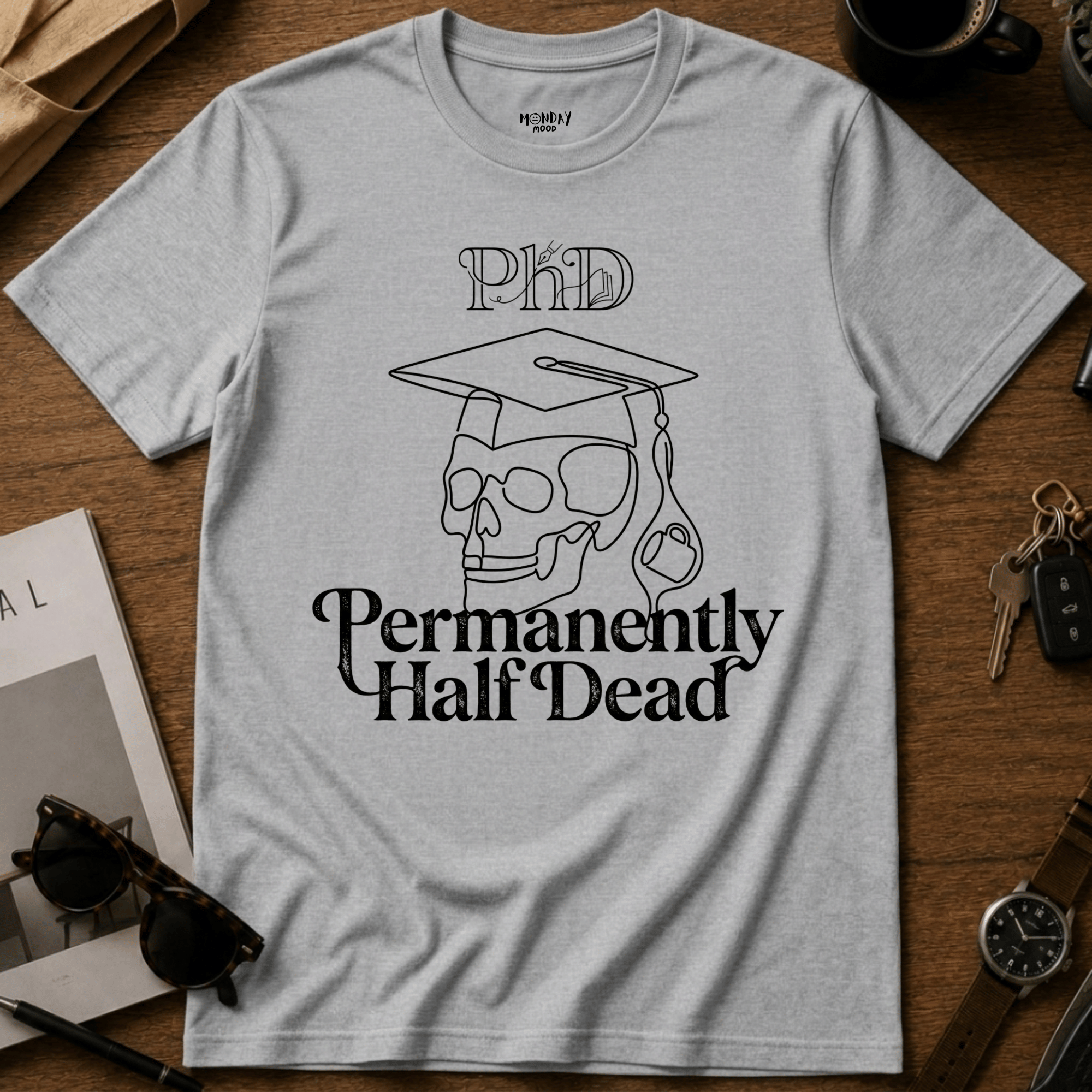 Permanently Half Dead T-Shirt