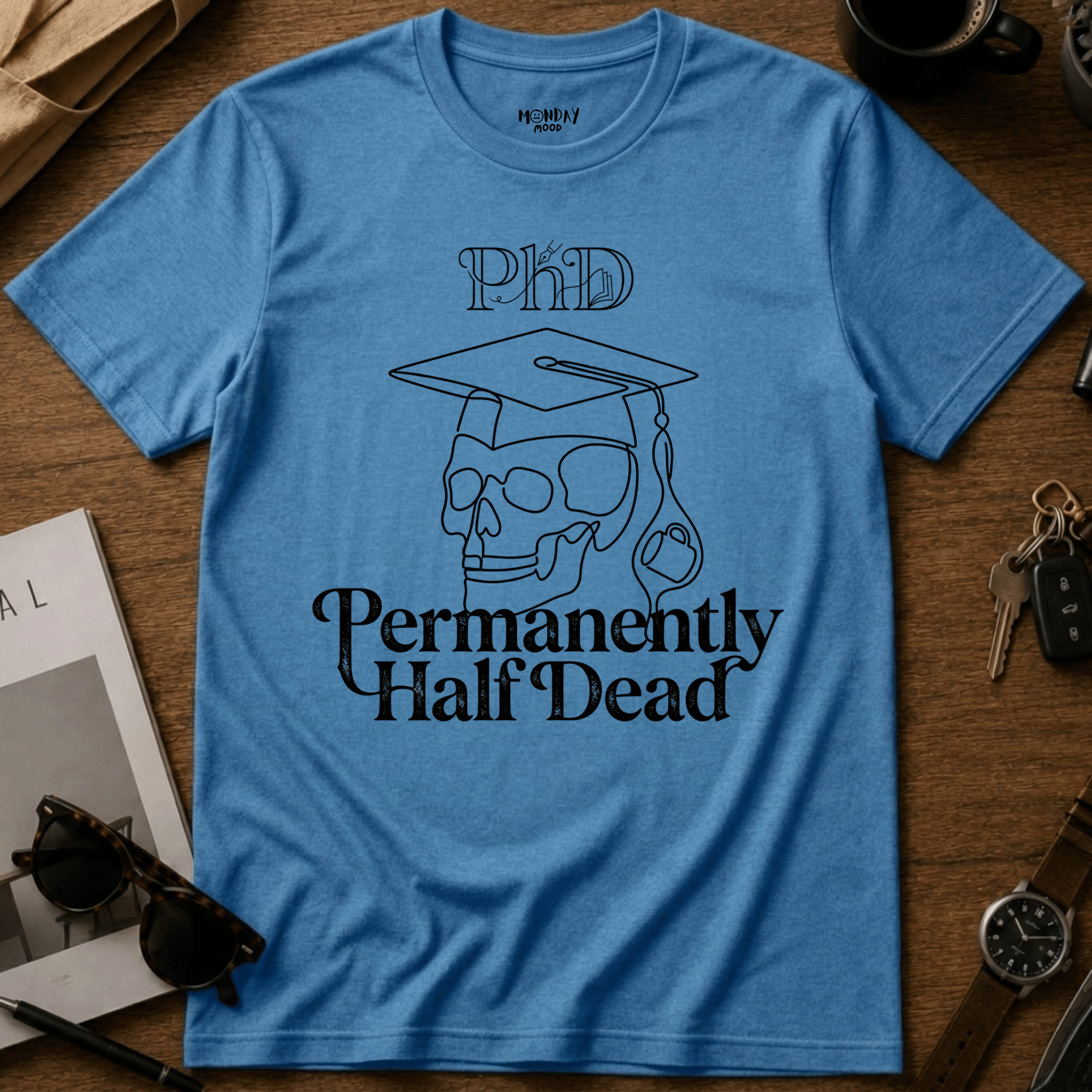 Permanently Half Dead T-Shirt