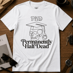 Permanently Half Dead T-Shirt