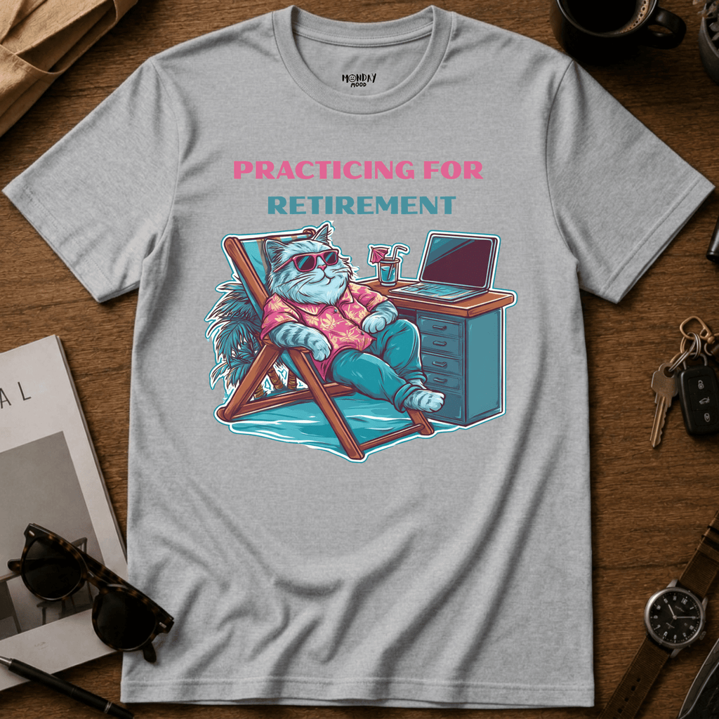 Practicing For Retirement T-Shirt