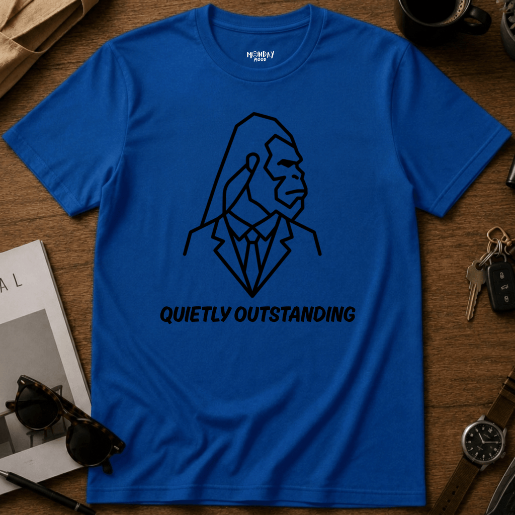 Quietly Outstanding T-Shirt