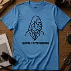 Quietly Outstanding T-Shirt