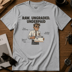 Raw Ungraded Underpaid T-Shirt