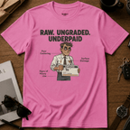 Raw Ungraded Underpaid T-Shirt