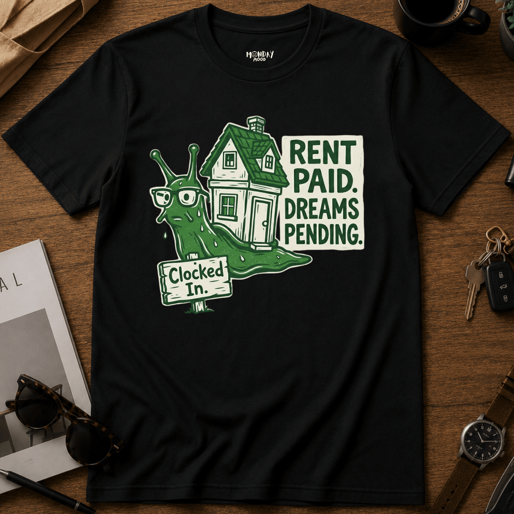 Rent Paid Dreams Pending T-Shirt