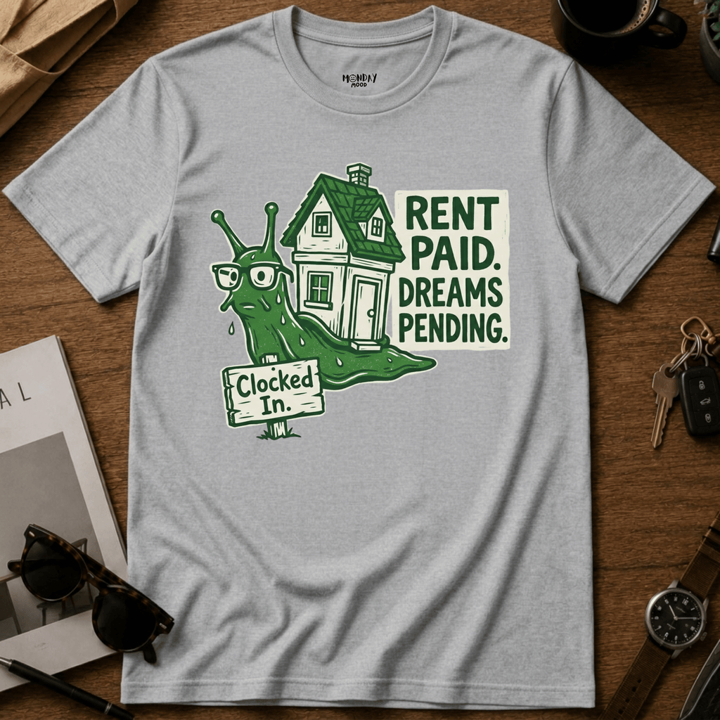 Rent Paid Dreams Pending T-Shirt