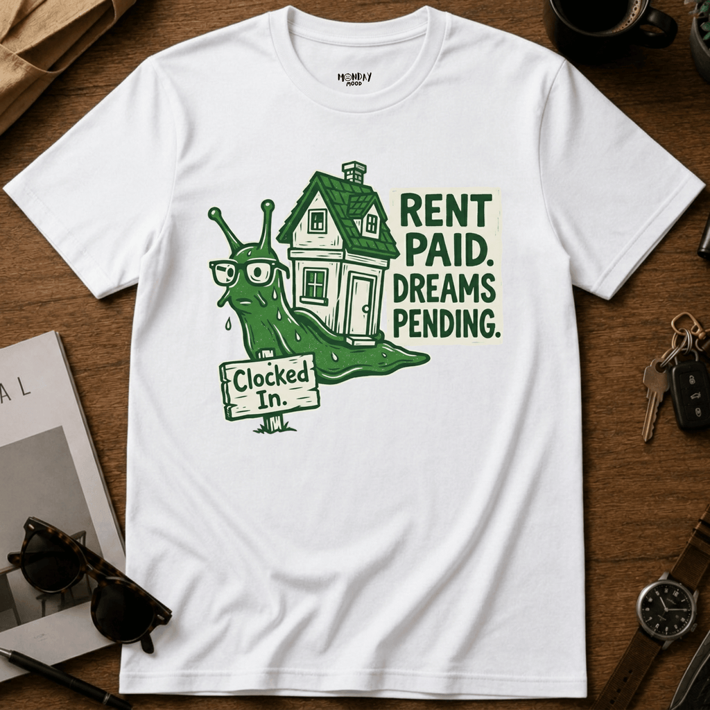 Rent Paid Dreams Pending T-Shirt