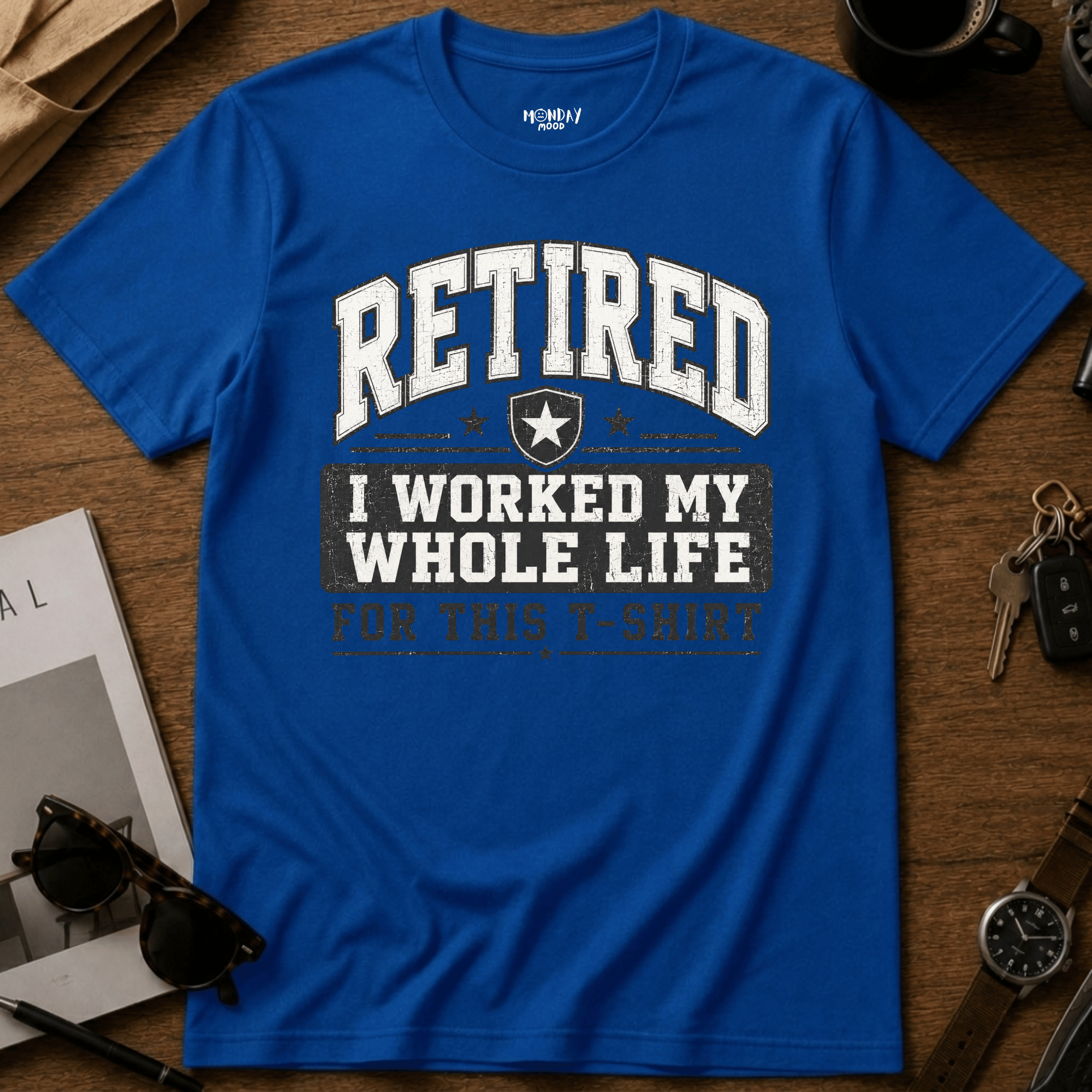 My Whole Life For This T-Shirt