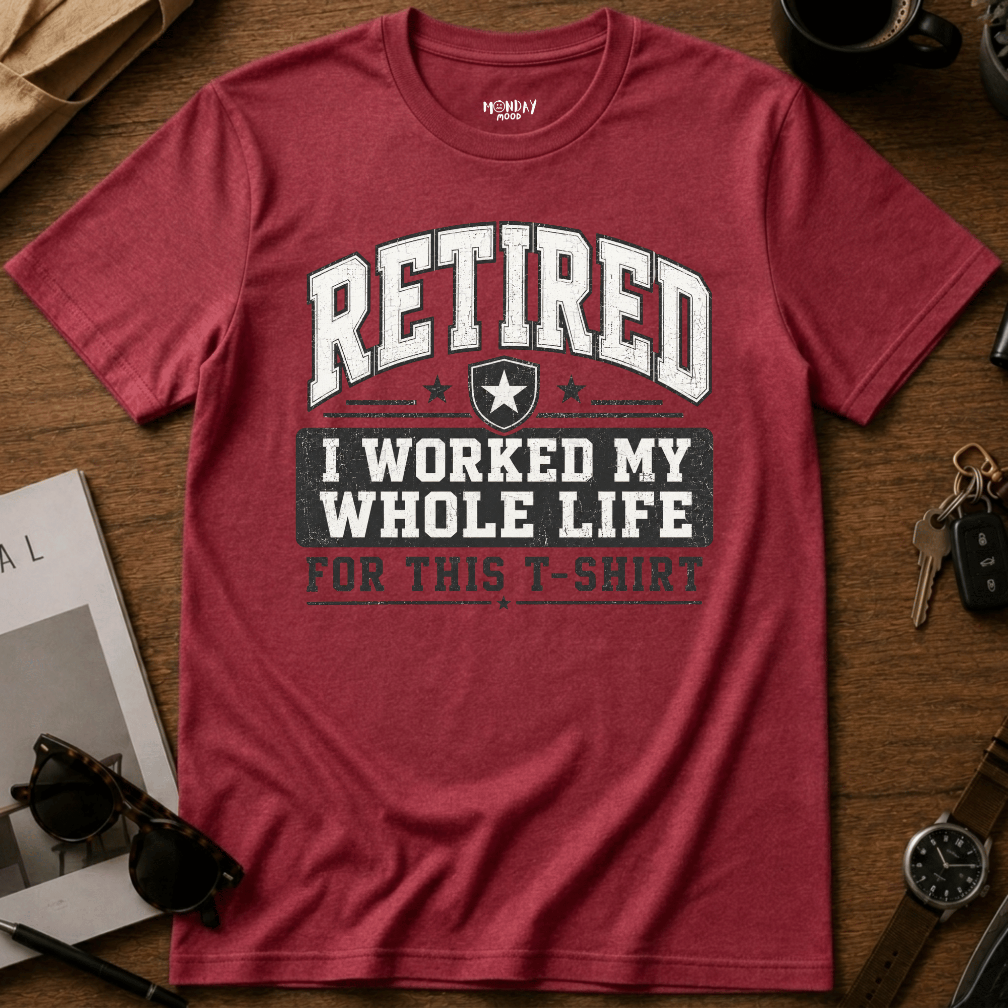 My Whole Life For This T-Shirt