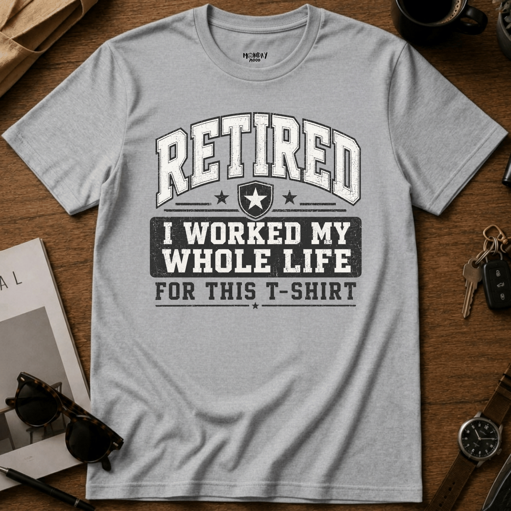 My Whole Life For This T-Shirt