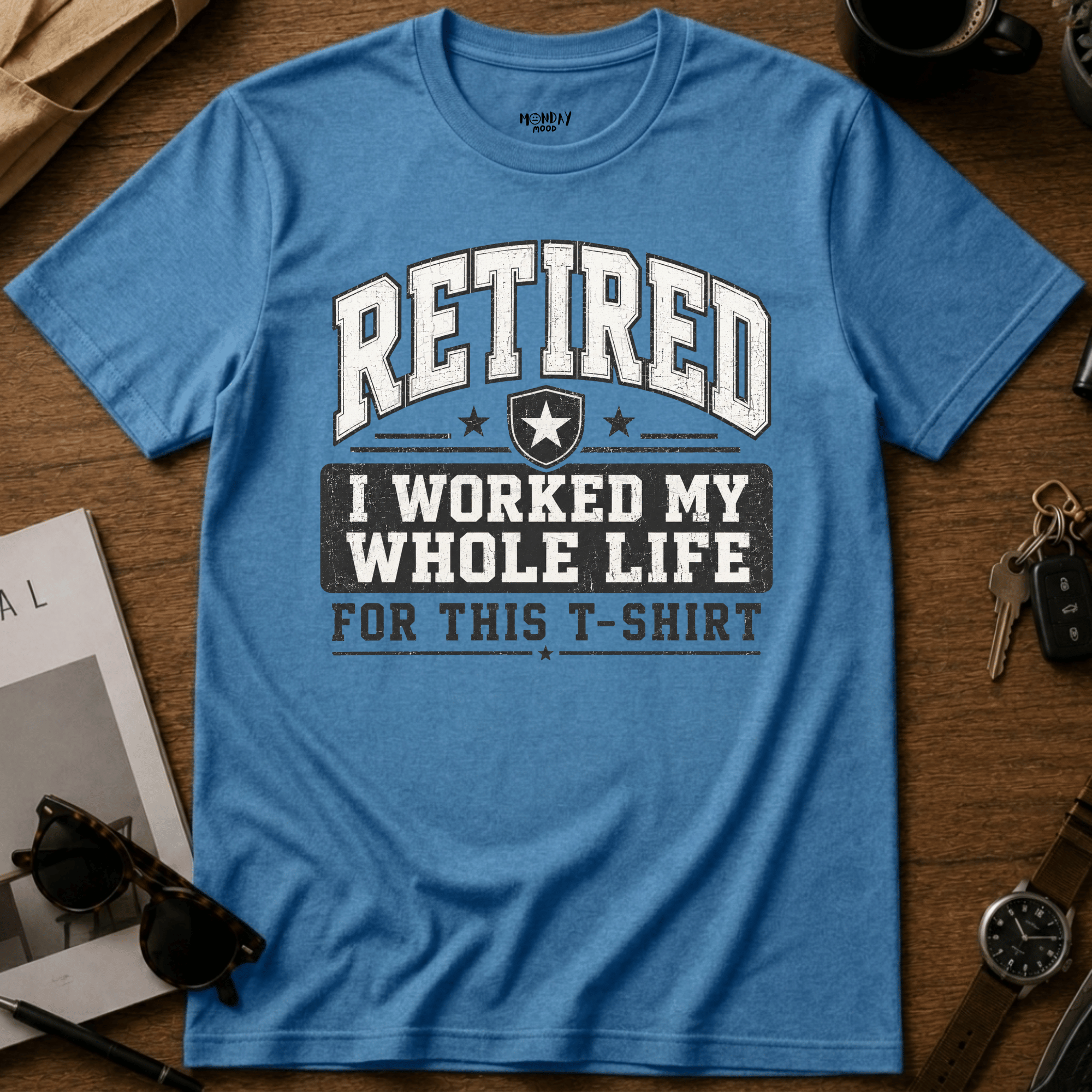 My Whole Life For This T-Shirt
