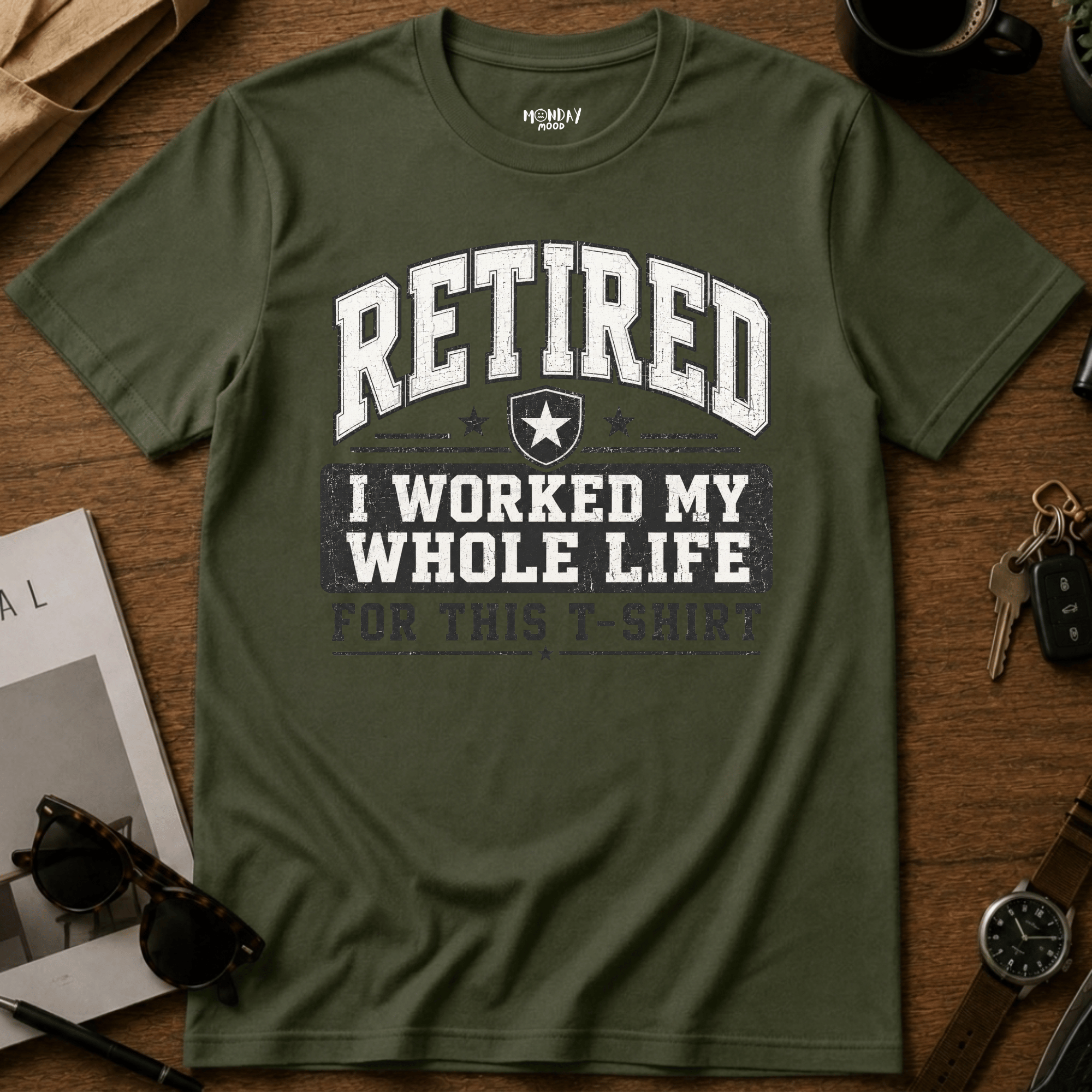 My Whole Life For This T-Shirt