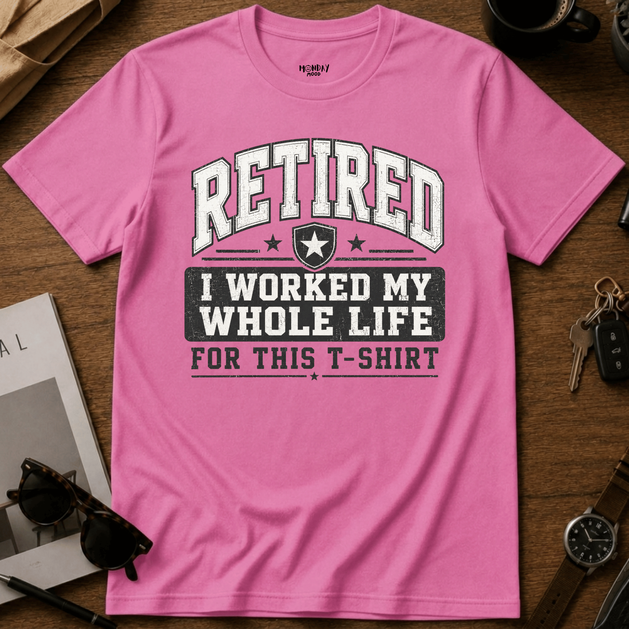 My Whole Life For This T-Shirt