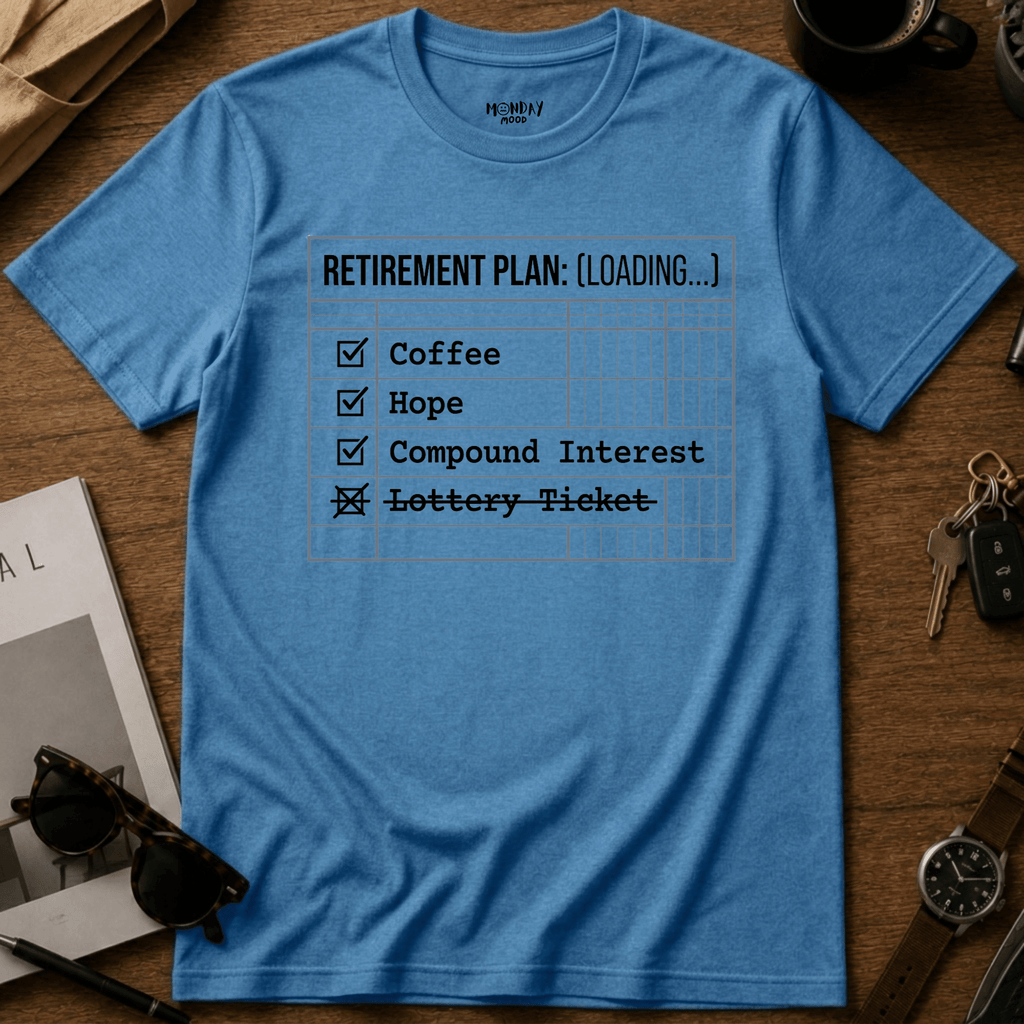 Retirement Plan T-Shirt