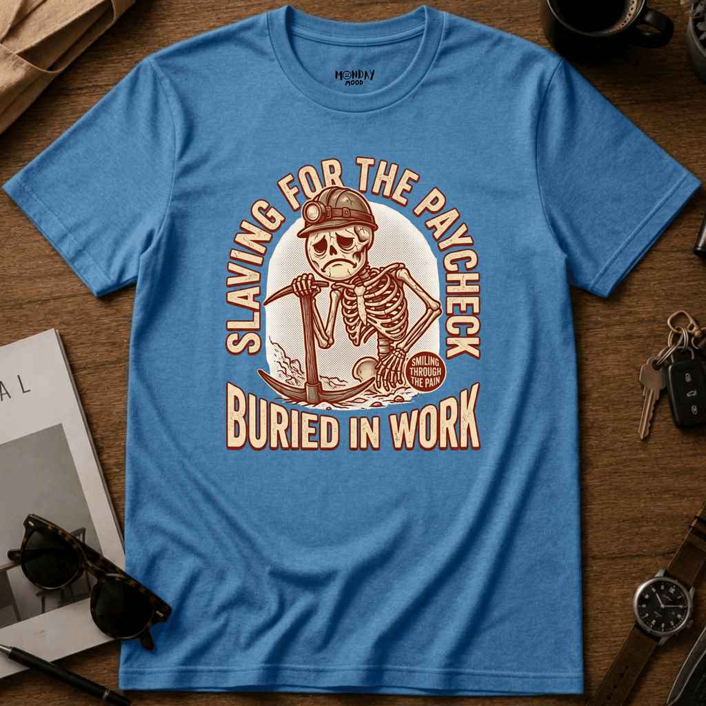 Slaving For The Paycheck T-Shirt