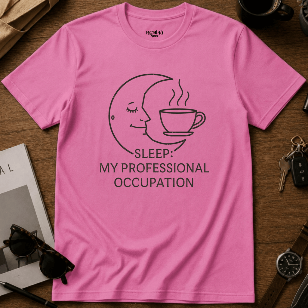Sleep My Professional Occupation T-Shirt