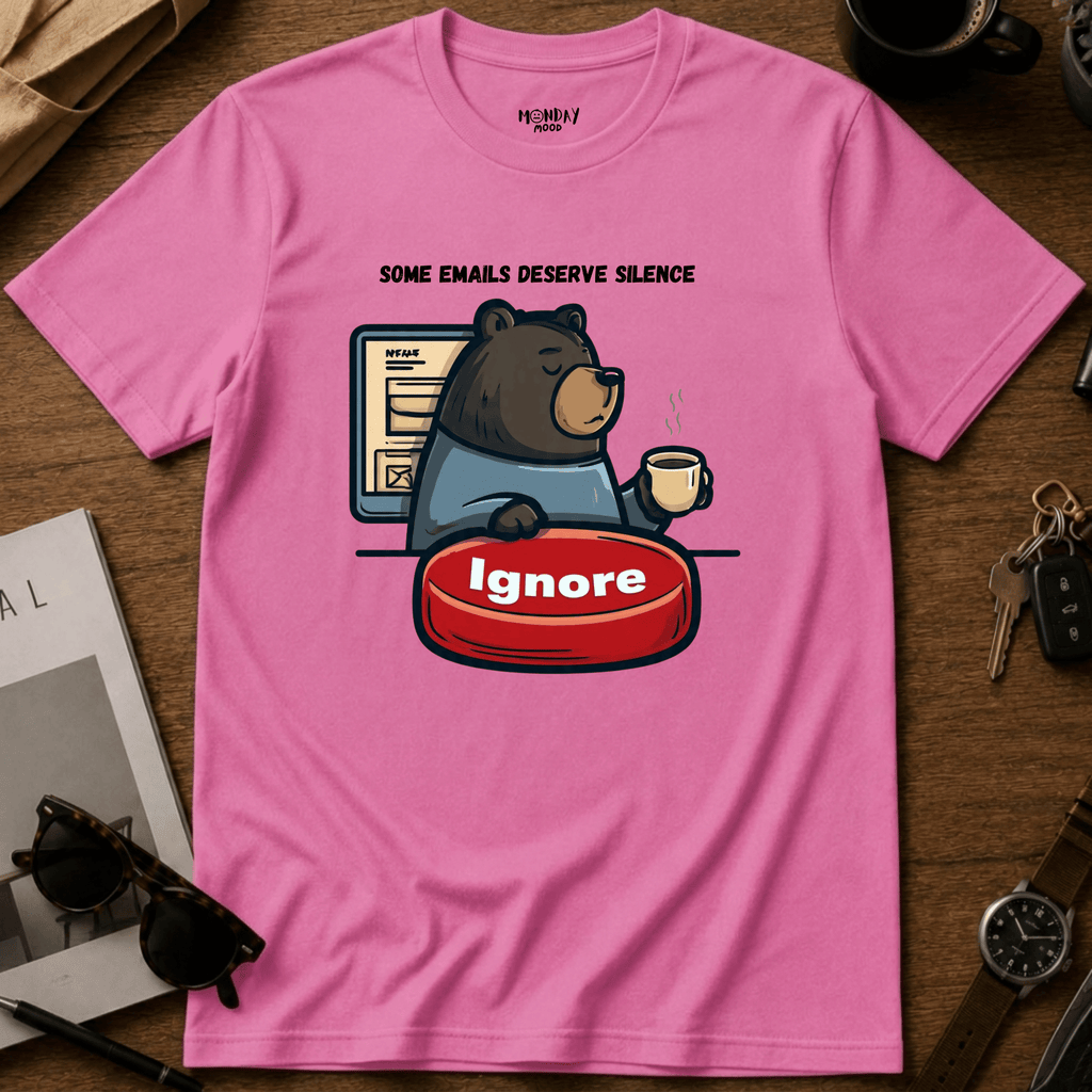 Some Emails Deserve Silence T-Shirt