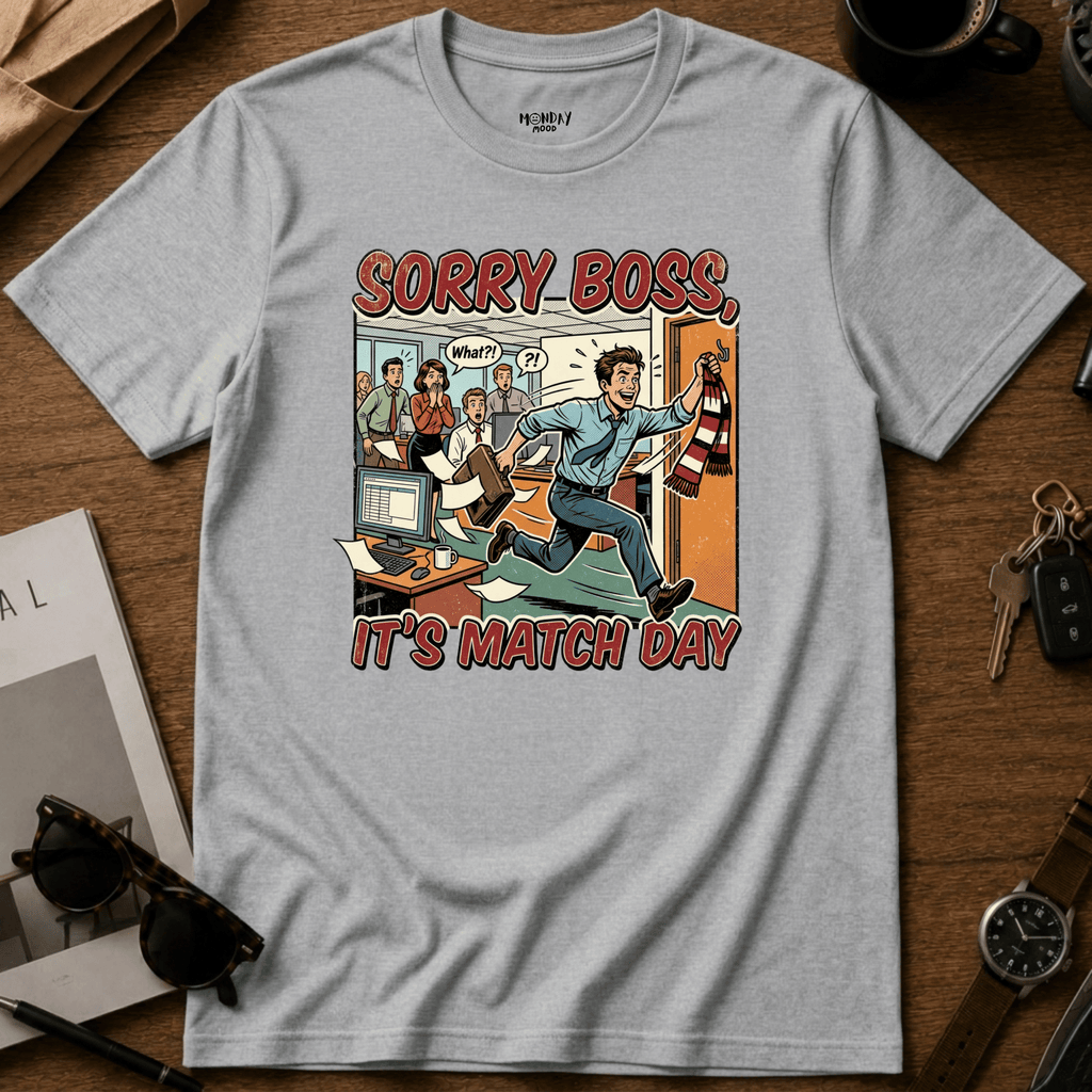 Sorry Boss It's Match Day T-Shirt