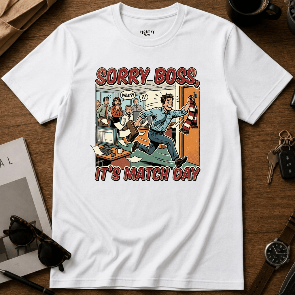 Sorry Boss It's Match Day T-Shirt