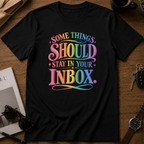 Stay in your inbox T-Shirt