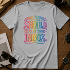 Stay in your inbox T-Shirt
